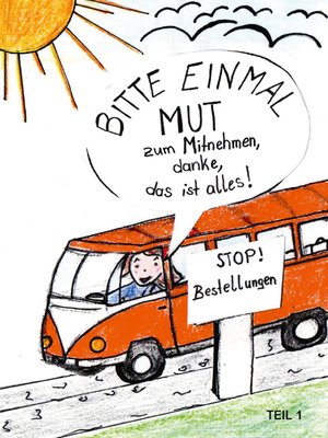 cover image of Bitte einmal Mut zum Mitnehmen, danke, das ist alles!
